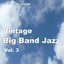 Vintage Big Band Jazz, Vol. 3 (16 Remastered Classics Of The Big Band Era)