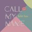 Call My Name