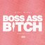 Boss Ass Bitch - Single
