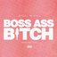 Boss Ass Bitch - Single
