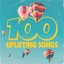 100 Uplifting Songs