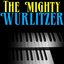 The Mighty Wurlitzer