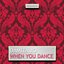 When You Dance