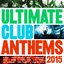 Ultimate Club Anthems 2015