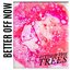 Better Off Now