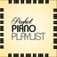 Perfect Piano Playlist