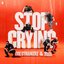 STOP CRYING