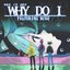 Why Do I [Hatsune Miku Version]