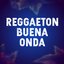 Reggaeton Buena Onda
