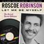 Let Me Be Myself: The Best of Roscoe Robinson