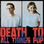 Death To All Things Pop