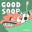 Goodsoop, Vol. 1