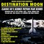 Destination: Moon - Classic 50's Original Science Fiction Film Scores