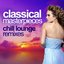 Classical Masterpieces (Chill Lounge Remixes)