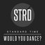 Would You Dance