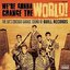 We're Gonna Change the World (The 60's Chicago Garage Sound of Quill Records)