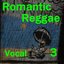 Romantic Reggae Vocal 3