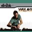 Wax on