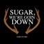 Sugar We’re Goin Down - Single