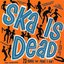 Ska Is Dead