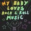 My Baby Loves Rock & Roll Music - Single