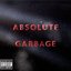 Absolute Garbage (Special Edition) [Explicit]