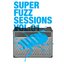 SUPERFUZZ SESSIONS VOL. 1