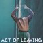 The Act of Leaving