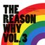 The Reason Why Vol. 3