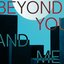Beyond You and Me (feat. Dillon) - Single