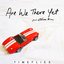 Are We There Yet (feat. Chase Rice) - Single