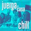 Juerga en Casa: Chill