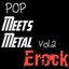 Pop Meets Metal Vol. 2