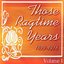 Those Ragtime Years: 1899 - 1916 Volume 1