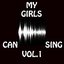My Girls Can Sing Vol.1