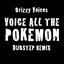 Voice All the Pokemon (Dubstep Remix)