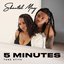 5 Minutes (feat. Tone Stith)