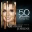 The 50 Greatest Romantic Pieces By Katherine Jenkins