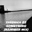 Something (Hammer Mix)