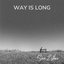 Way is Long