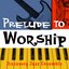 Prelude to Worship
