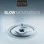 Slow Movements - The Classical Chill Out Collection