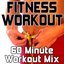 Fitness Workout (60 Minute Workout Mix) [Full Extended Tracks]