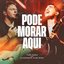 Pode Morar Aqui (feat. Alessandro Vilas Boas) [Ao Vivo]