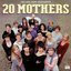 20 Mothers