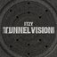 TUNNEL VISION