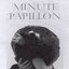 Minute Papillon