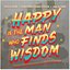 Happy is the Man who Finds Wisdom