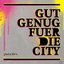 Gut Genug Für Die City