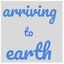 Arriving to Earth